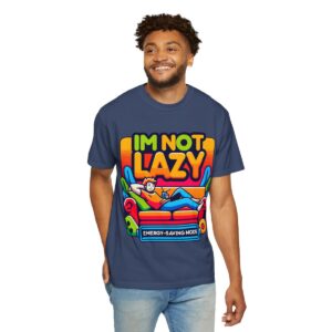 T-Shirt | I'm Not Lazy, I'm In Energy Saving Mode - Image 62