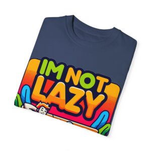 T-Shirt | I'm Not Lazy, I'm In Energy Saving Mode - Image 55