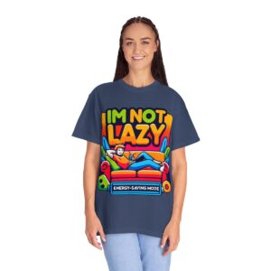 T-Shirt | I'm Not Lazy, I'm In Energy Saving Mode - Image 57