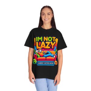 T-Shirt | I'm Not Lazy, I'm In Energy Saving Mode - Image 5