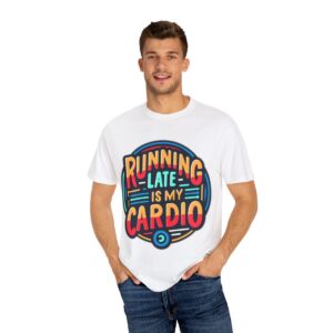 T-Shirt | Running Late is My Cardio - Image 2