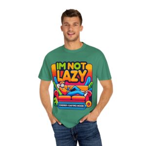 T-Shirt | I'm Not Lazy, I'm In Energy Saving Mode - Image 43