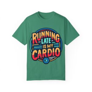 T-Shirt | Running Late is My Cardio - Image 12