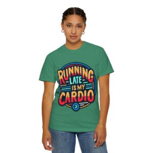 T-Shirt | Running Late is My Cardio - Image 4