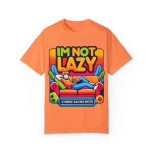 T-Shirt | I'm Not Lazy, I'm In Energy Saving Mode - Image 27