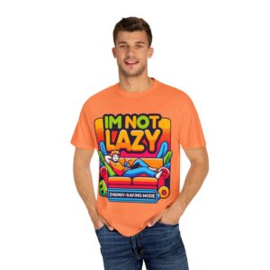 T-Shirt | I'm Not Lazy, I'm In Energy Saving Mode - Image 30