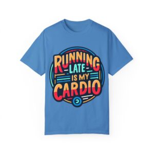 T-Shirt | Running Late is My Cardio - Image 5